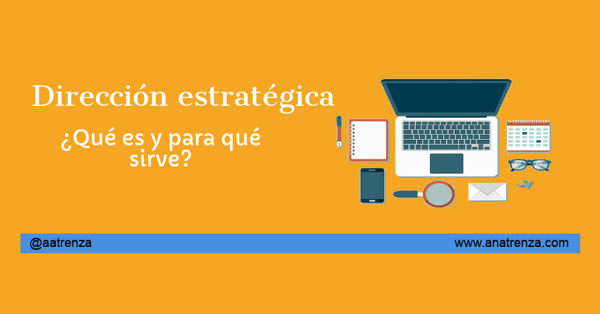 Ana Trenza - Blog - Direccion Estrategica