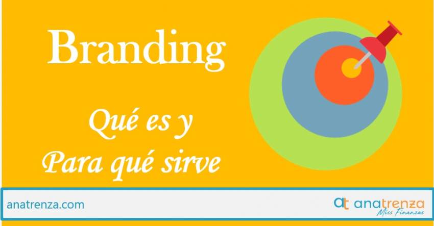Ana Trenza - Qué es el branding y para qué sirve