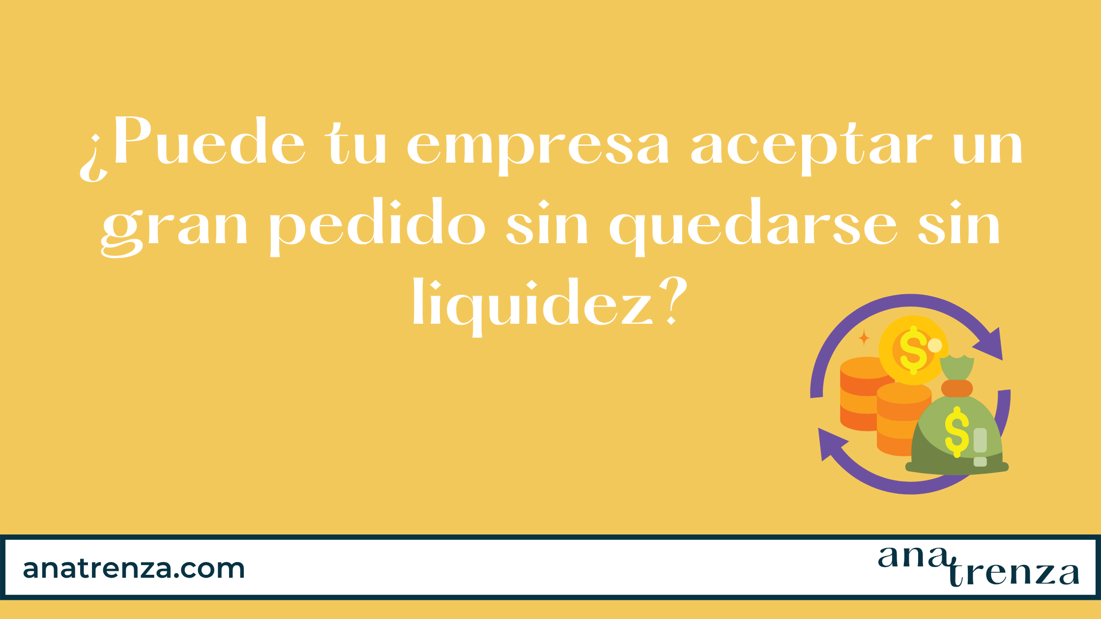 Como aceptar un gran pedido sin quedarte sin liquidez