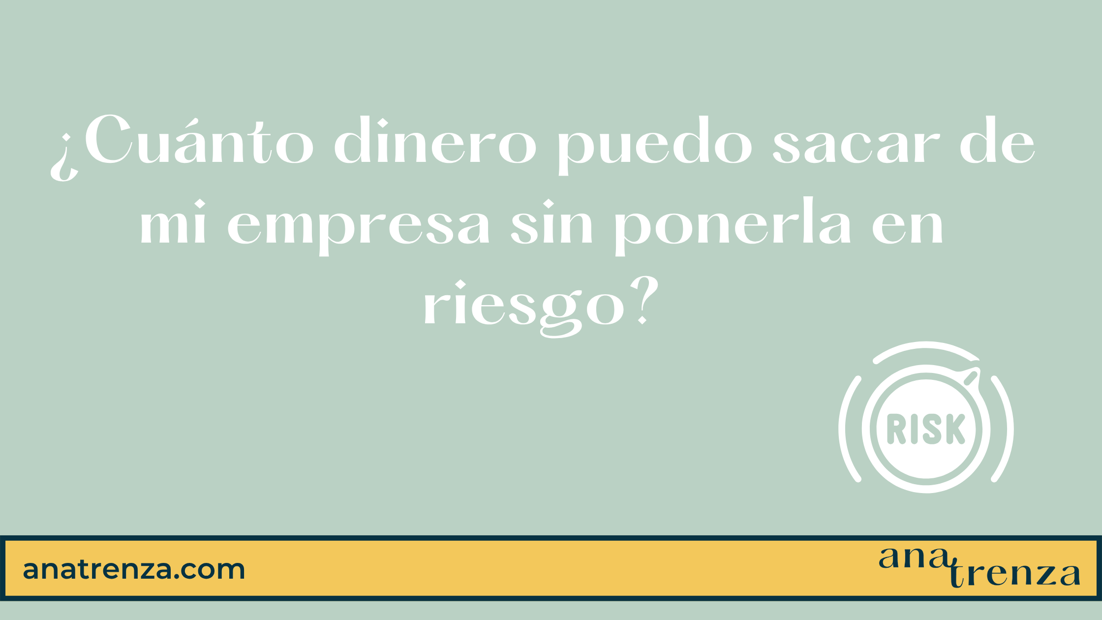 Cuanto dinero sacar de tu empresa sin ponerla en riesgo 1